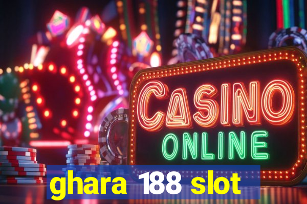 ghara 188 slot