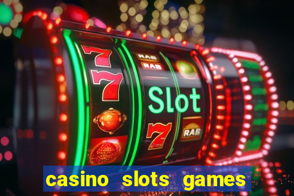 casino slots games free for fun