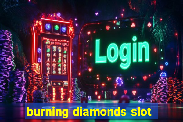 burning diamonds slot