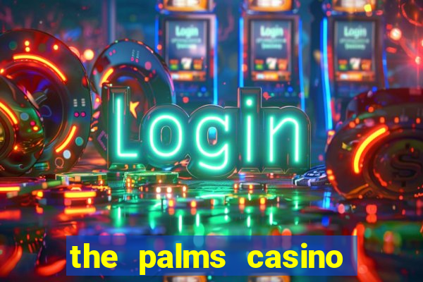 the palms casino and resort