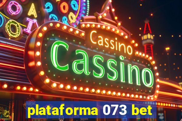 plataforma 073 bet