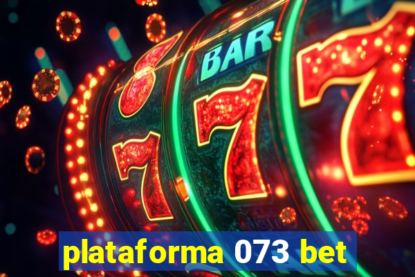 plataforma 073 bet