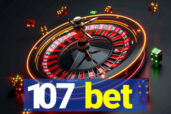 107 bet