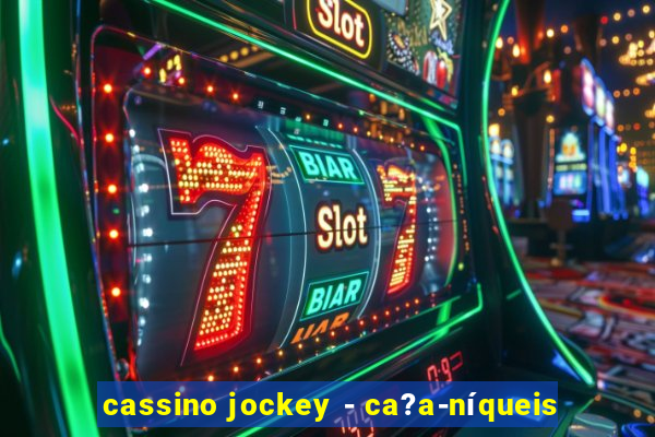 cassino jockey - ca?a-níqueis