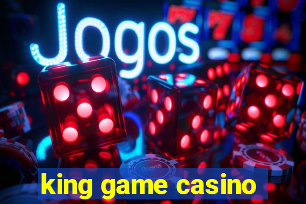 king game casino