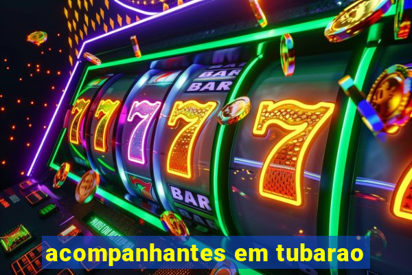 acompanhantes em tubarao