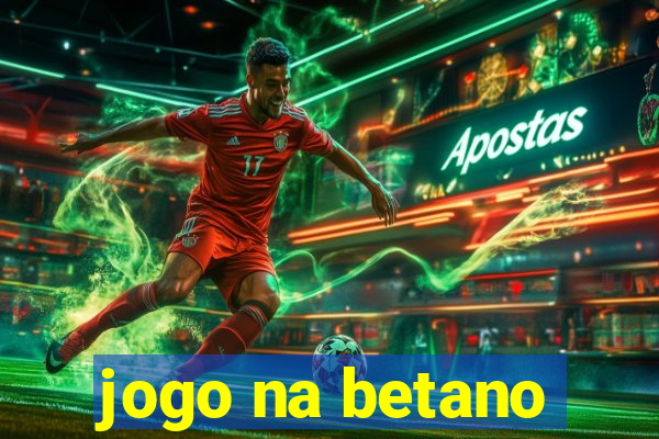 jogo na betano