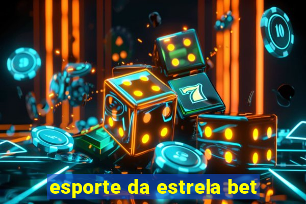 esporte da estrela bet