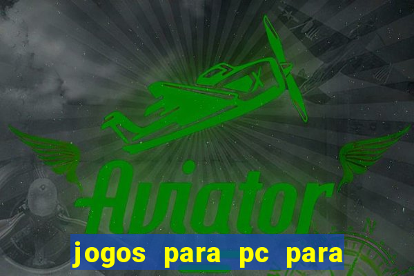 jogos para pc para windows 7