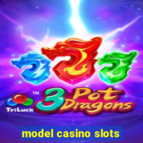 model casino slots