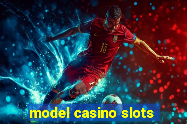 model casino slots