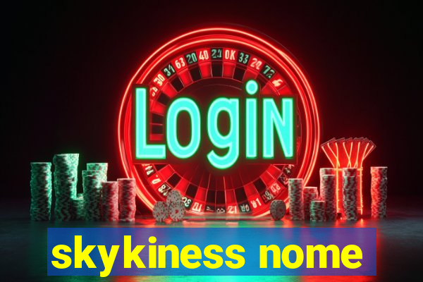 skykiness nome