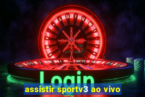 assistir sportv3 ao vivo