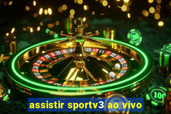 assistir sportv3 ao vivo