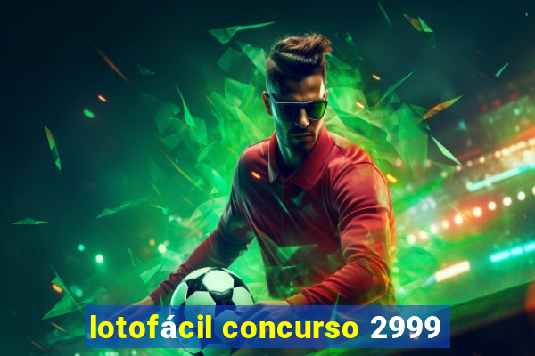 lotofácil concurso 2999