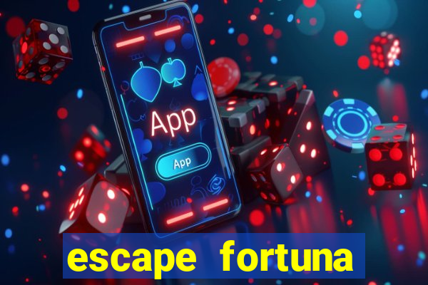 escape fortuna factor 125