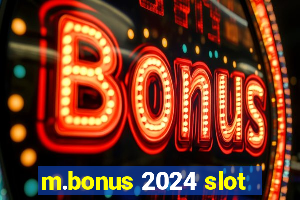 m.bonus 2024 slot