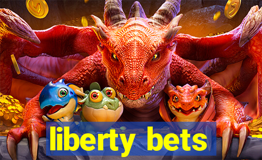 liberty bets