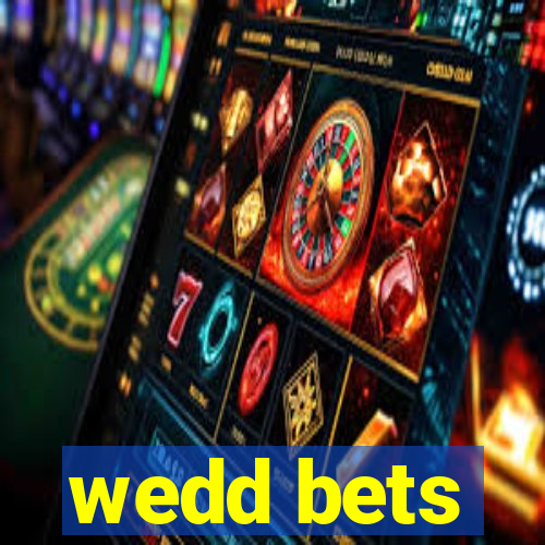 wedd bets