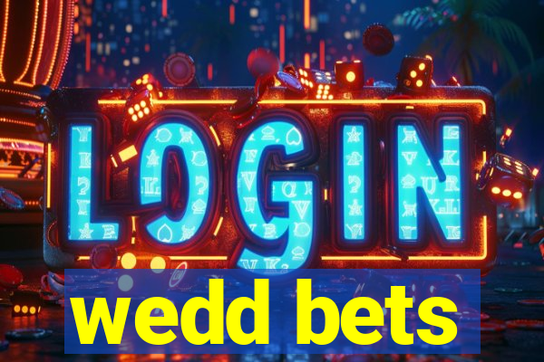 wedd bets