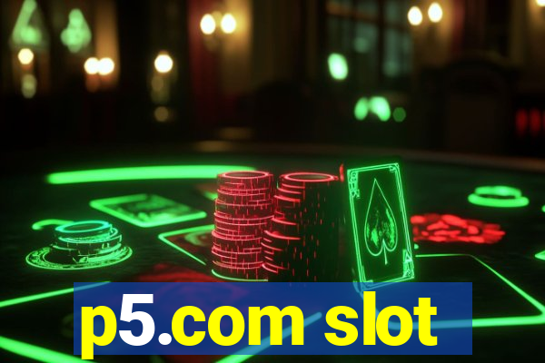 p5.com slot