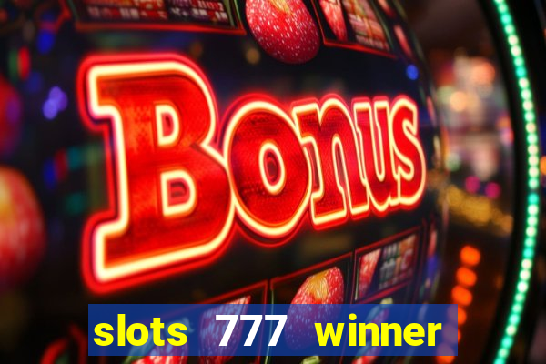 slots 777 winner paga mesmo