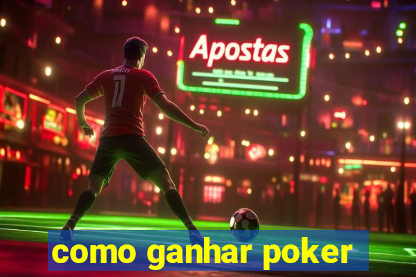 como ganhar poker