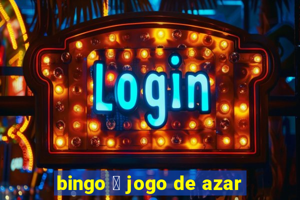 bingo 茅 jogo de azar