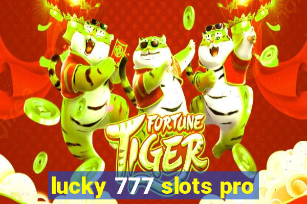 lucky 777 slots pro