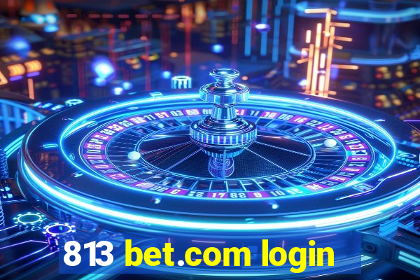 813 bet.com login