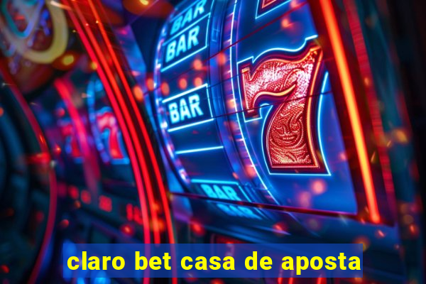 claro bet casa de aposta