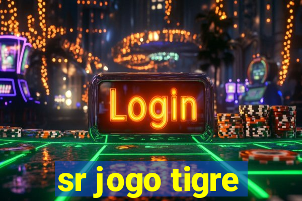 sr jogo tigre