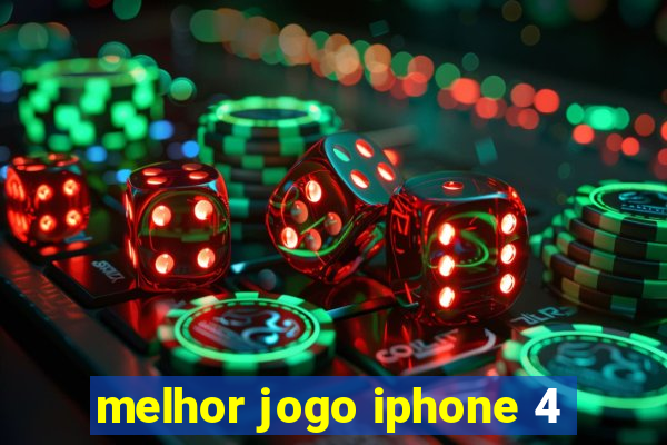 melhor jogo iphone 4