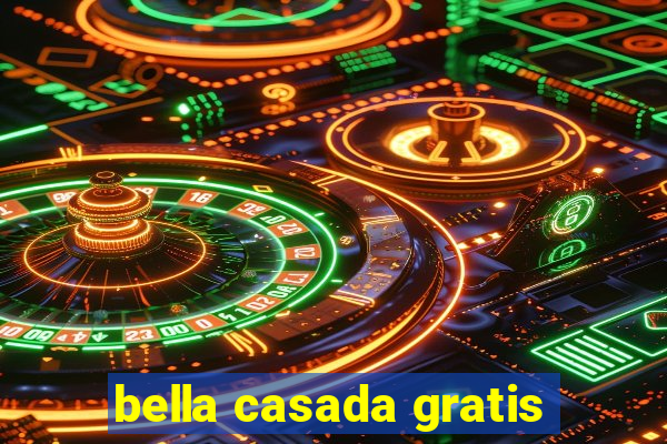 bella casada gratis