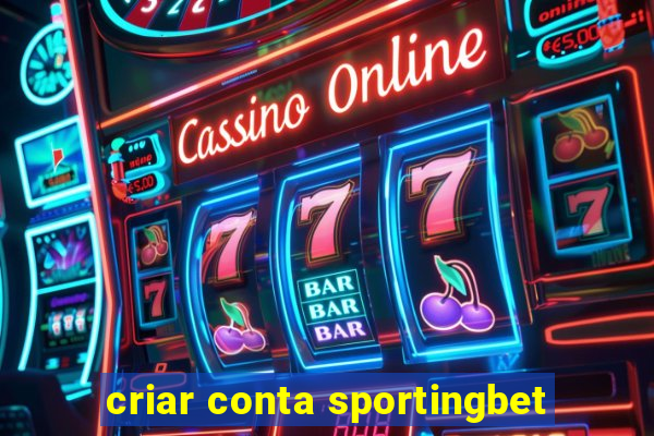 criar conta sportingbet