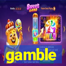 gamble