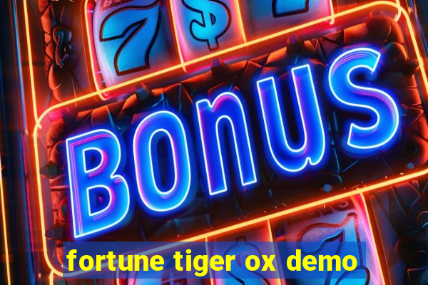 fortune tiger ox demo