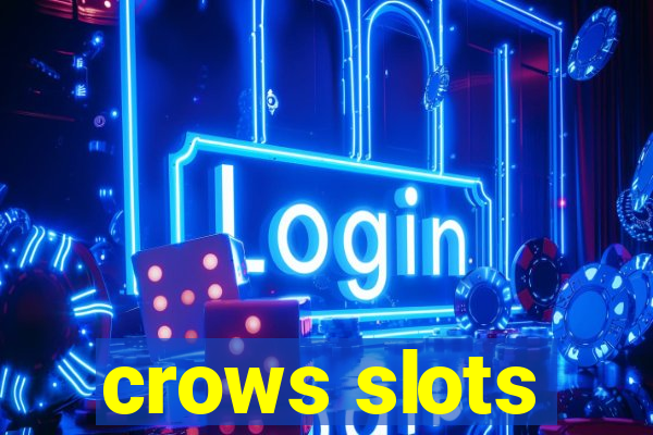 crows slots