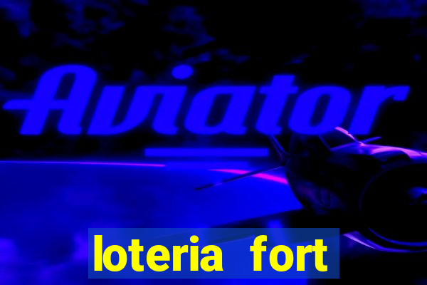 loteria fort resultado de hoje