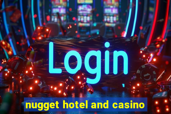 nugget hotel and casino