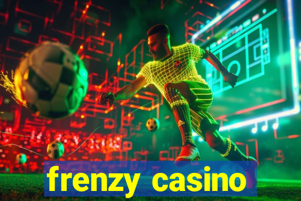 frenzy casino