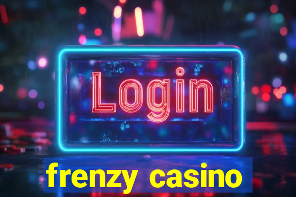 frenzy casino