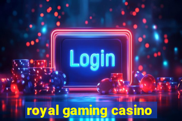 royal gaming casino