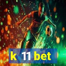 k 11 bet