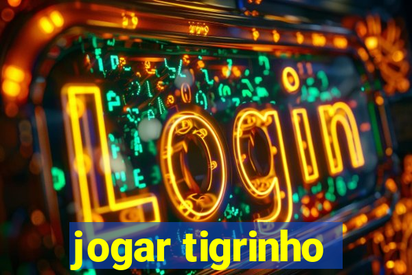 jogar tigrinho