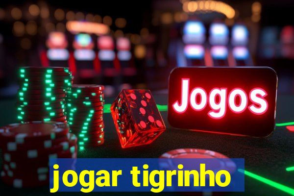 jogar tigrinho