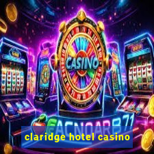 claridge hotel casino