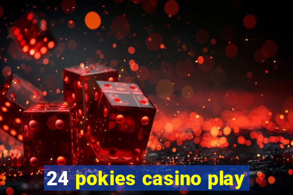 24 pokies casino play