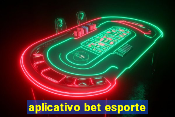 aplicativo bet esporte