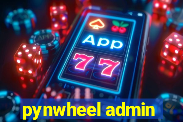 pynwheel admin